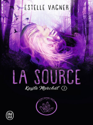 cover image of Kayla Marchal (Tome 3)--La Source